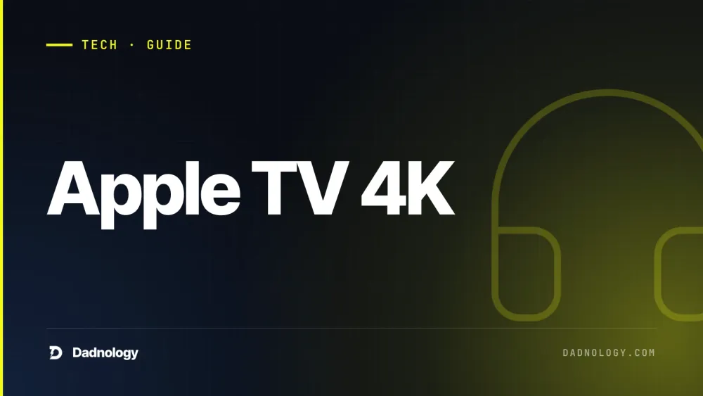 Dadnology title card: Apple TV 4K – The streaming box that finally just works