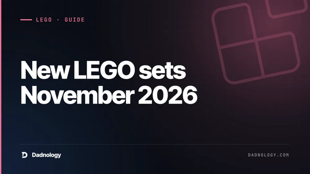 Dadnology title card: New LEGO sets November 2026: The best picks for dads and kids
