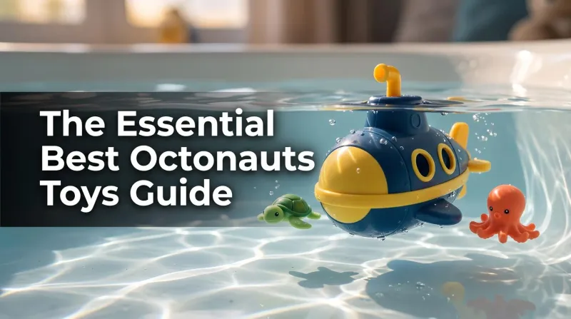 Best Octonauts Toys (2026 Buying Guide) – Tested by a 4-Year-Old