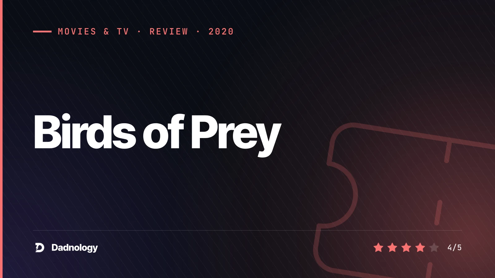 Dadnology title card: Birds of Prey (2020) review: Harley Quinn finally gets her film
