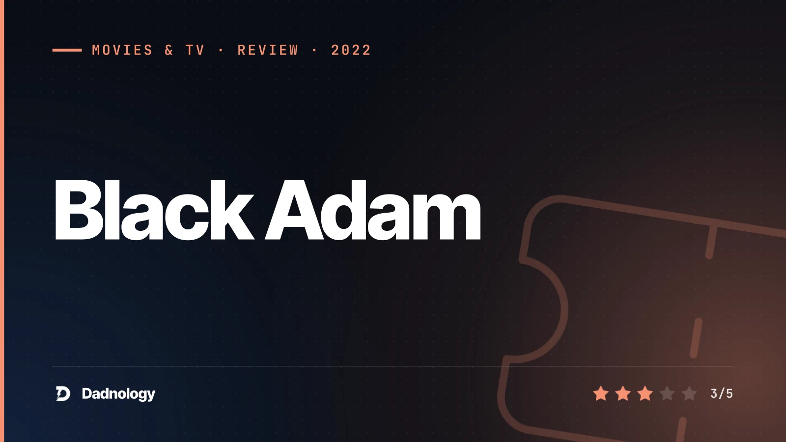 Dadnology title card: Black Adam (2022) review: The rock delivers, the film doesn't