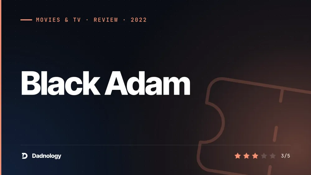Dadnology title card: Black Adam (2022) review: The rock delivers, the film doesn't