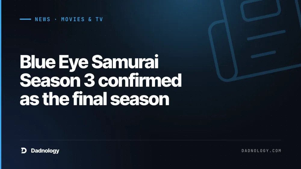 Dadnology title card: Blue Eye Samurai Season 3 confirmed as the final season