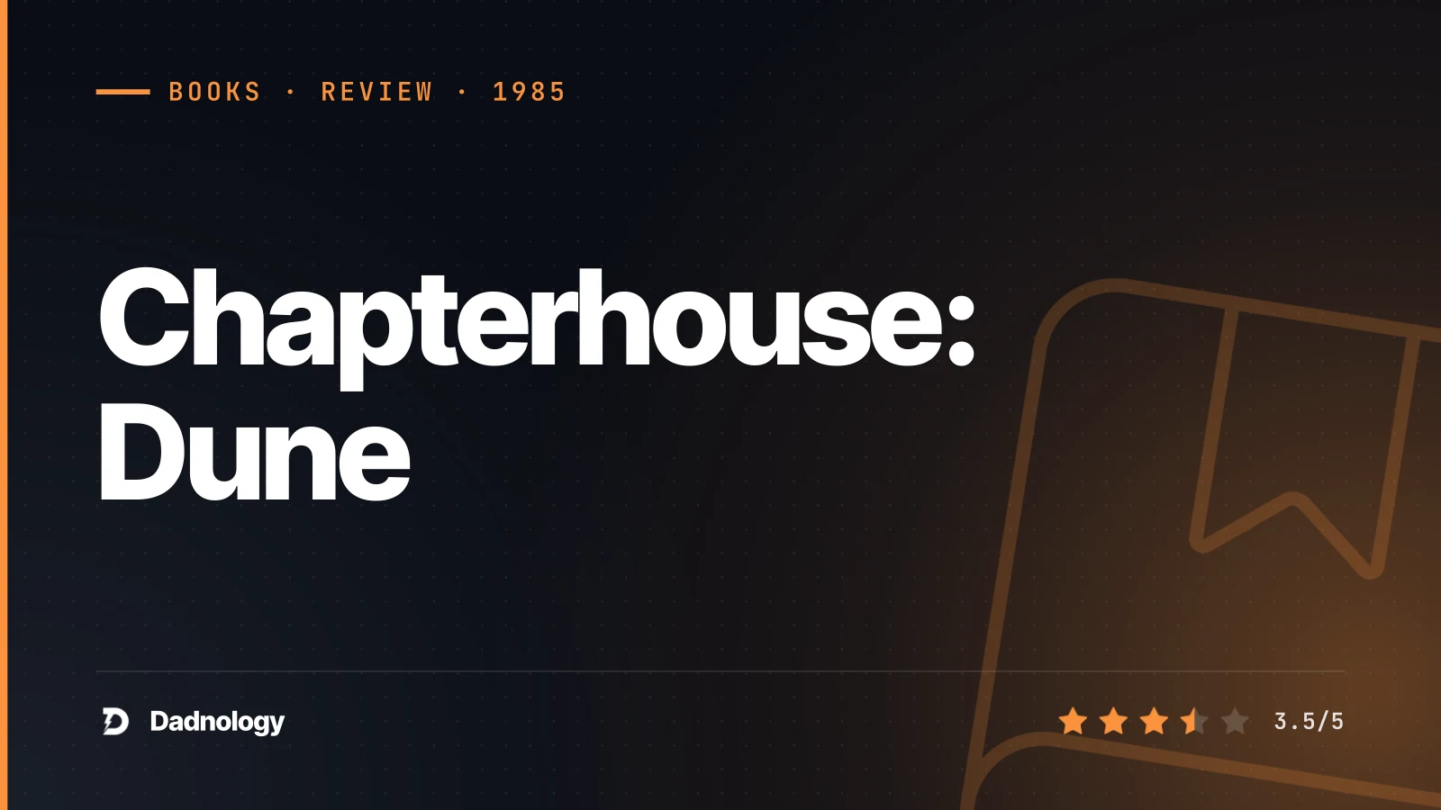Dadnology title card: Chapterhouse: Dune - Frank Herbert's final novel