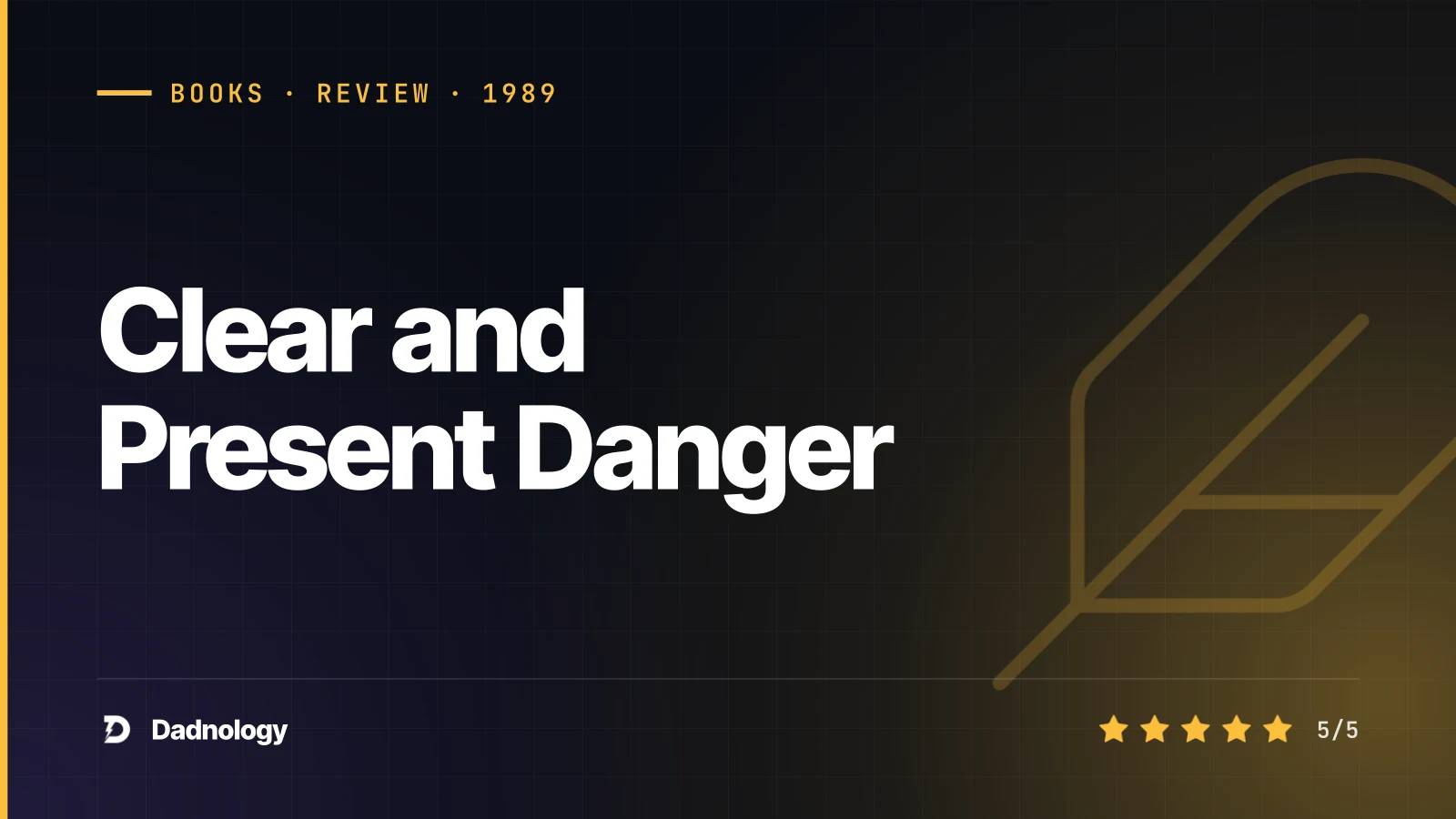Dadnology title card: Clear and Present Danger review – The one about betrayal
