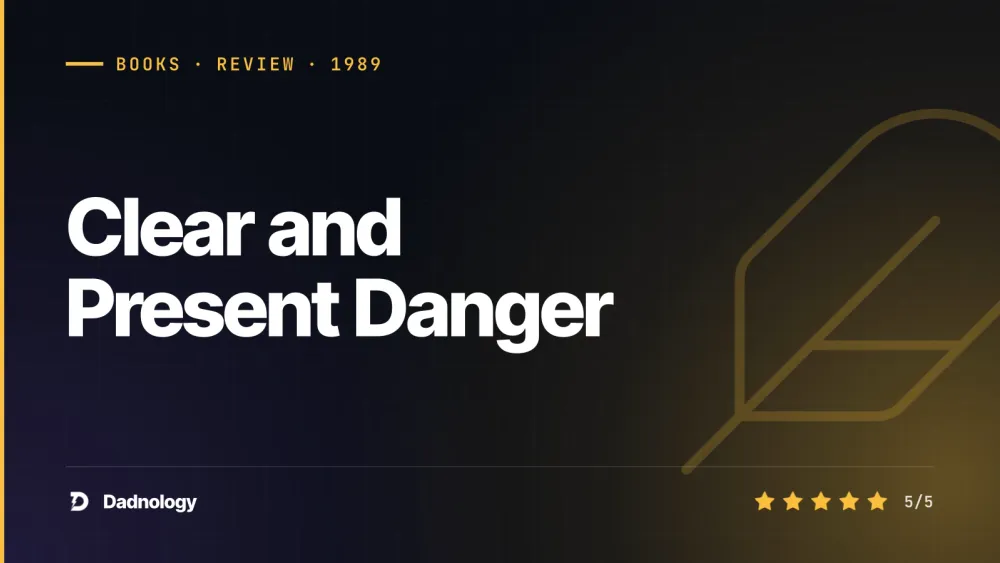 Dadnology title card: Clear and Present Danger review – The one about betrayal