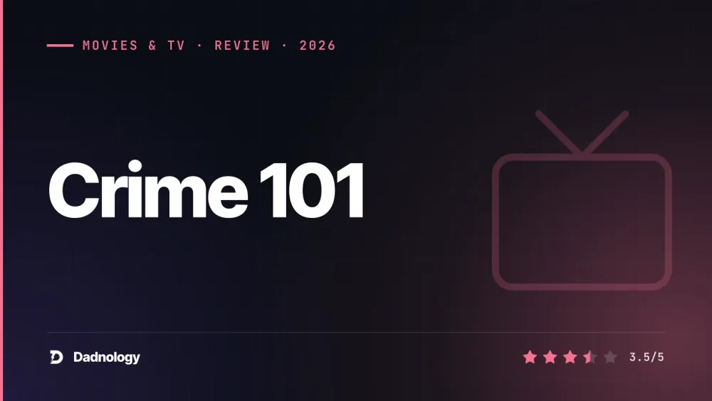 Dadnology title card: Crime 101 review: A tense heist thriller with a stacked cast