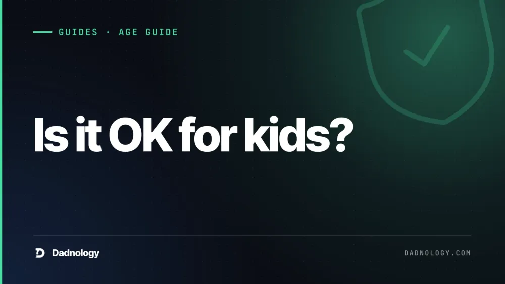 Dadnology title card: Is it OK for kids? Every Dadnology age guide in one place