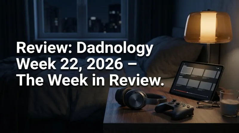 Dadnology Week 22: Too Many Great Games and Shows, One Tired Dad