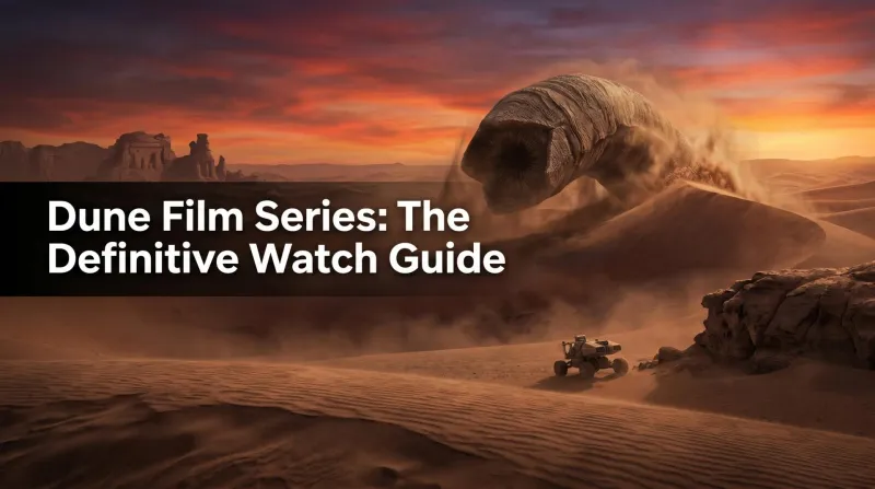 Dune Movies in Order - Villeneuve's Saga Watch Guide