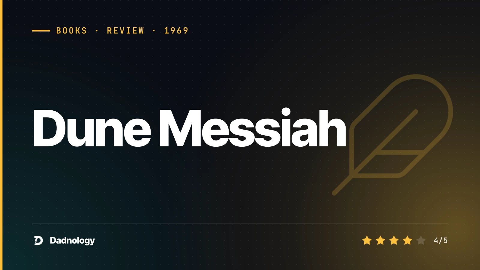 Dadnology title card: Dune Messiah by Frank Herbert - The dark sequel