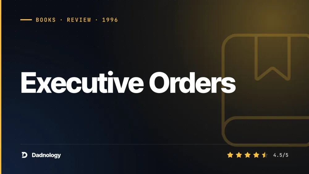 Dadnology title card: Executive Orders review – Rebuilding a country from zero
