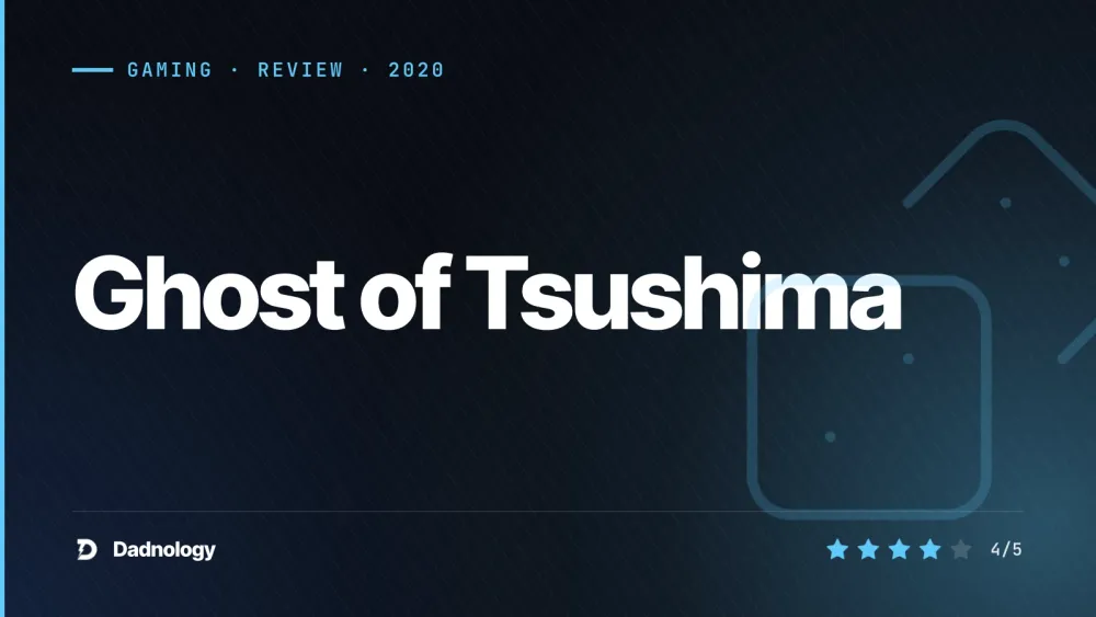 Dadnology title card: Ghost of Tsushima review: The most beautiful samurai game ever