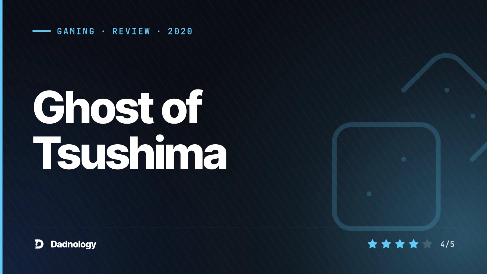Dadnology title card: Ghost of Tsushima review: The most beautiful samurai game ever
