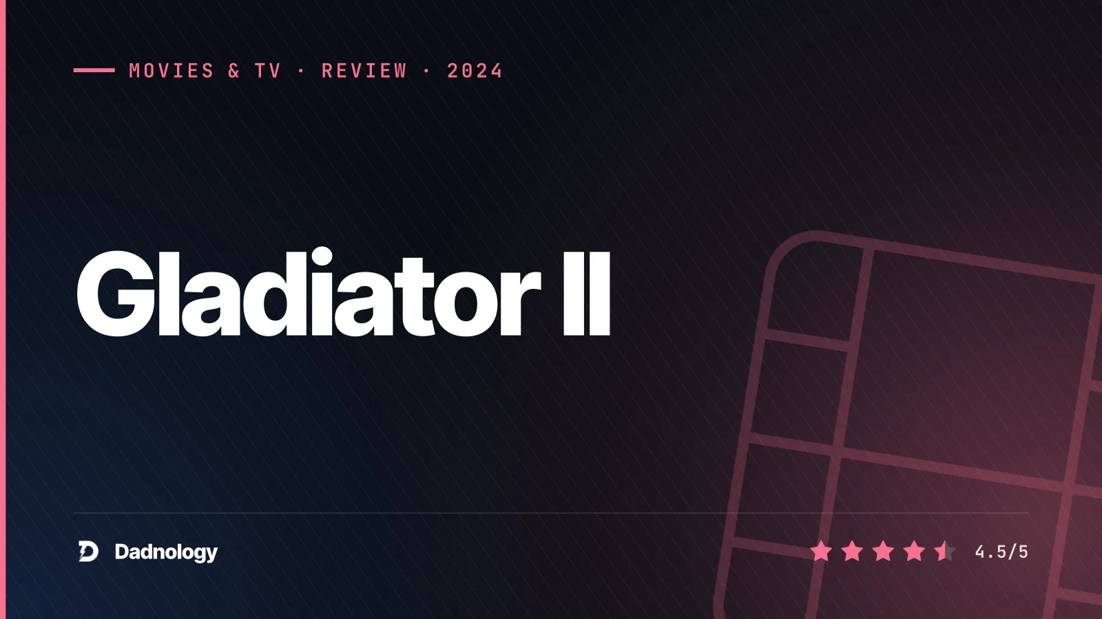 Dadnology title card: Gladiator II (2024) review: A sequel that earns its sand