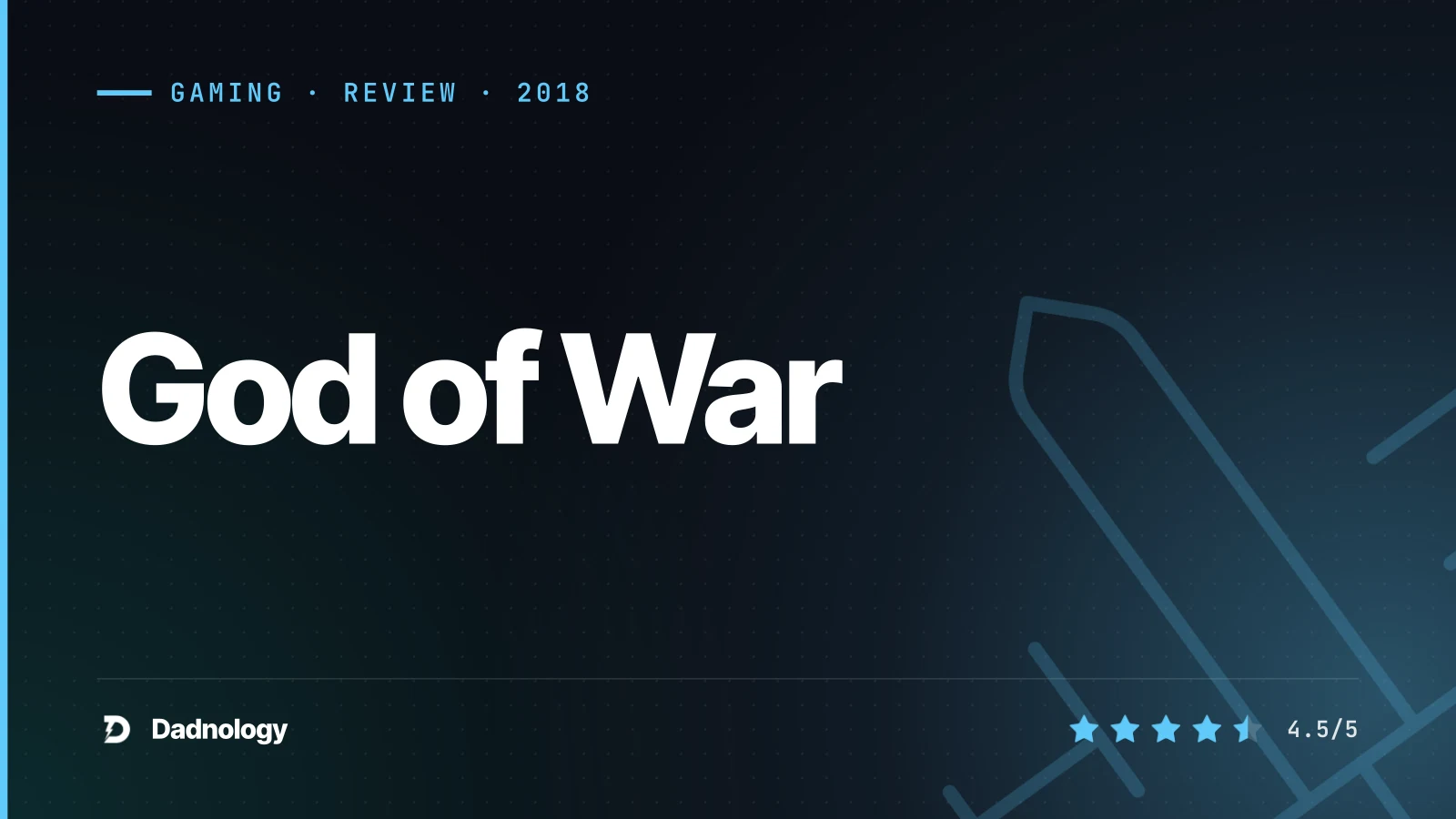 Dadnology title card: God of War (2018) review: Kratos reborn as a weary father