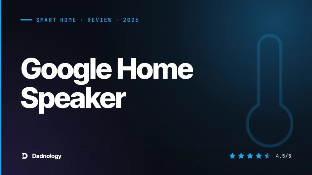 Dadnology title card: Google Home Speaker review: The one that fixes family Spotify