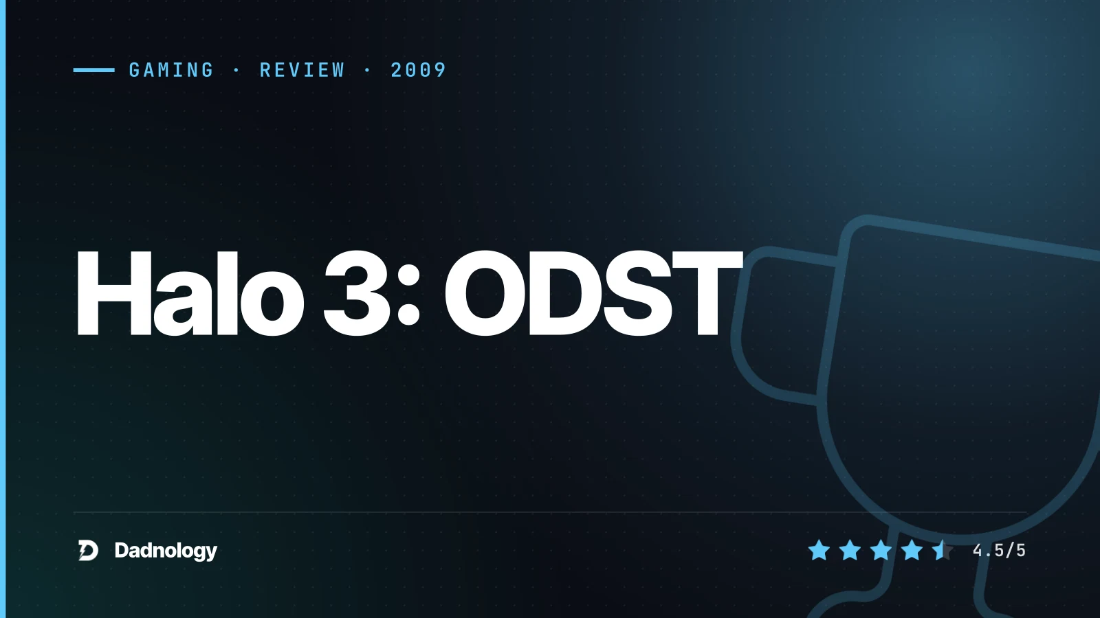 Dadnology title card: Halo 3: ODST review โ The jazz-noir Halo without the Chief