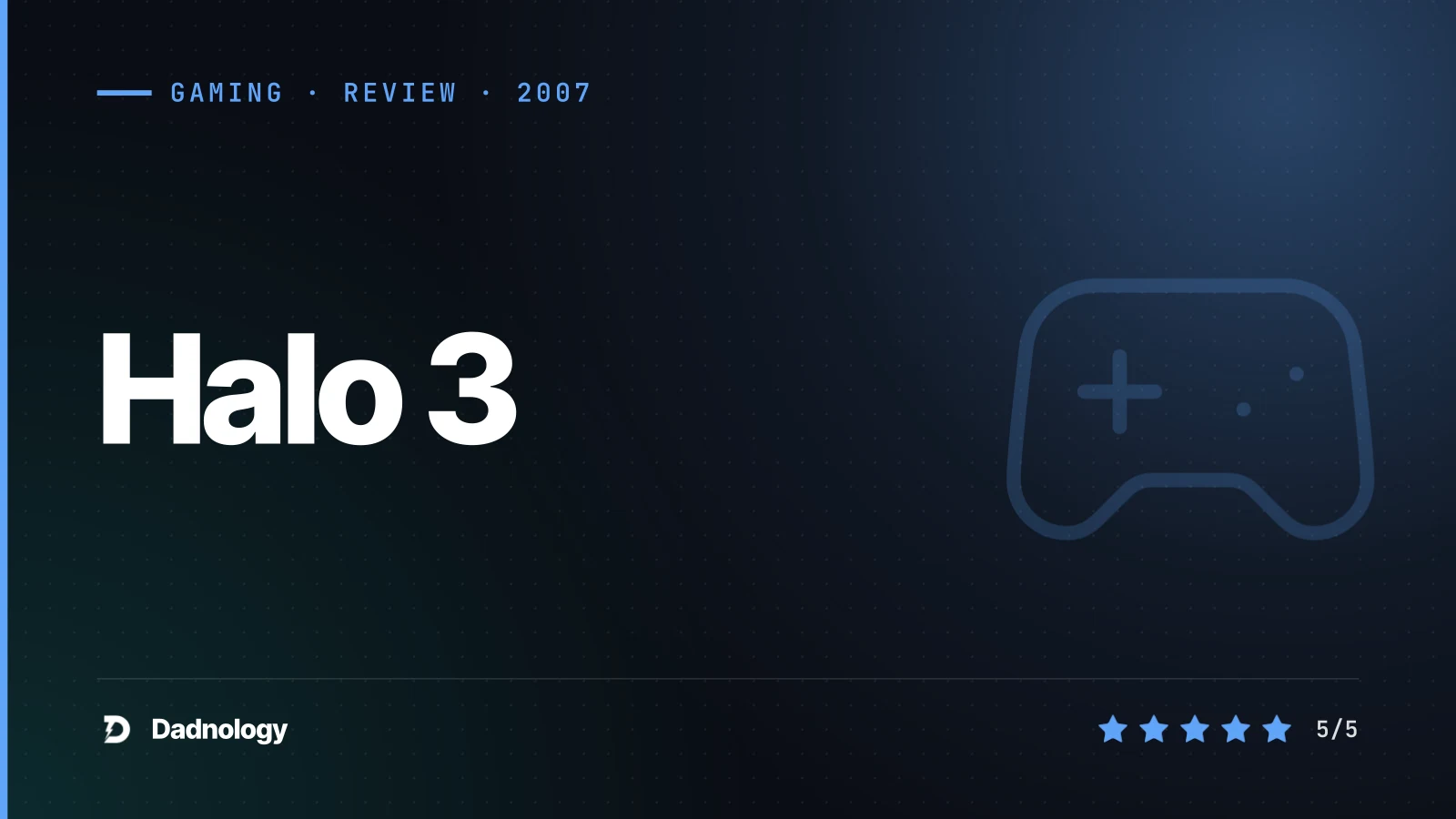 Dadnology title card: Halo 3 review โ Finishing the fight and the co-op crown