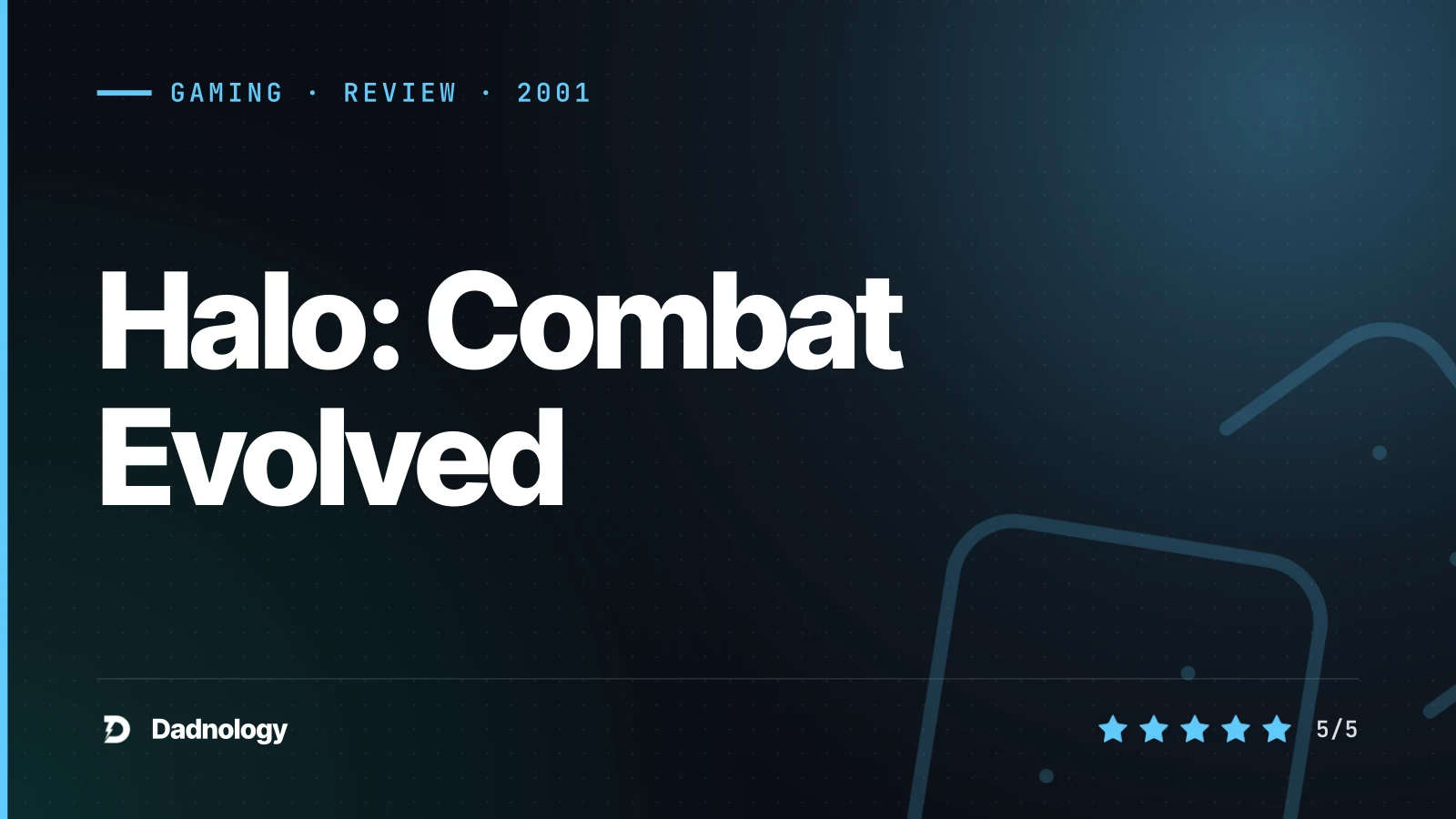 Dadnology title card: Halo: Combat Evolved review โ The shooter that built the Xbox