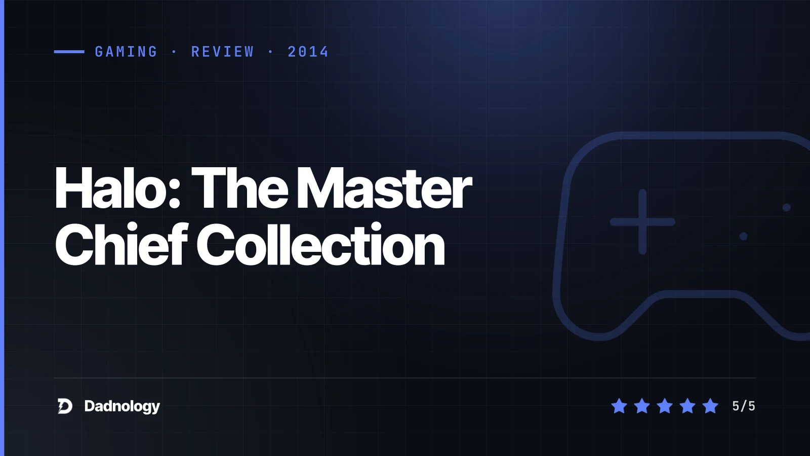 Dadnology title card: Halo: The Master Chief Collection review โ Six games, one box