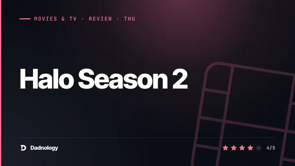 Dadnology title card: Halo Season 2 review – Darker, sharper, and the Fall of Reach