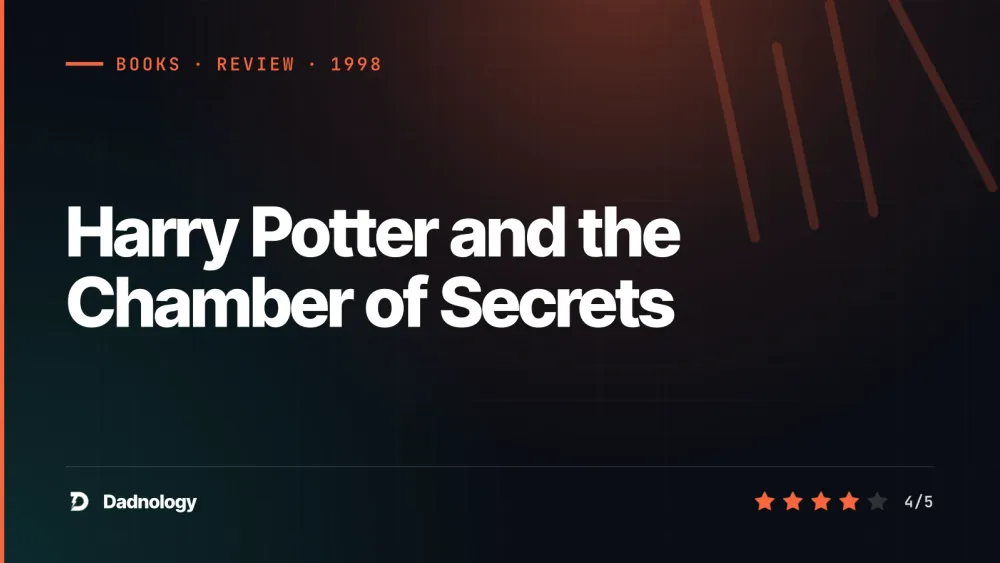 Dadnology title card: Harry Potter and the Chamber of Secrets – The seeds of the saga