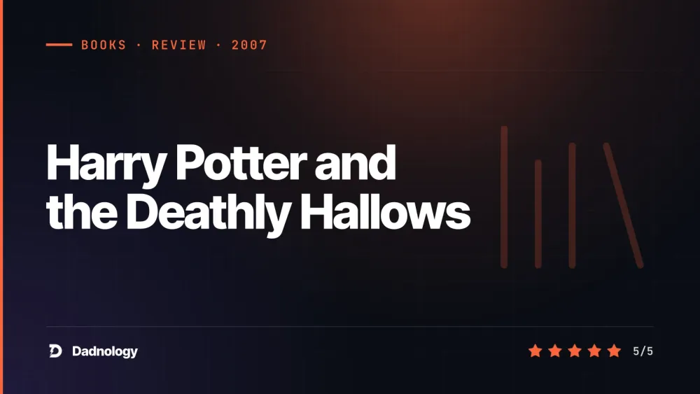 Dadnology title card: Harry Potter and the Deathly Hallows – The perfect finale