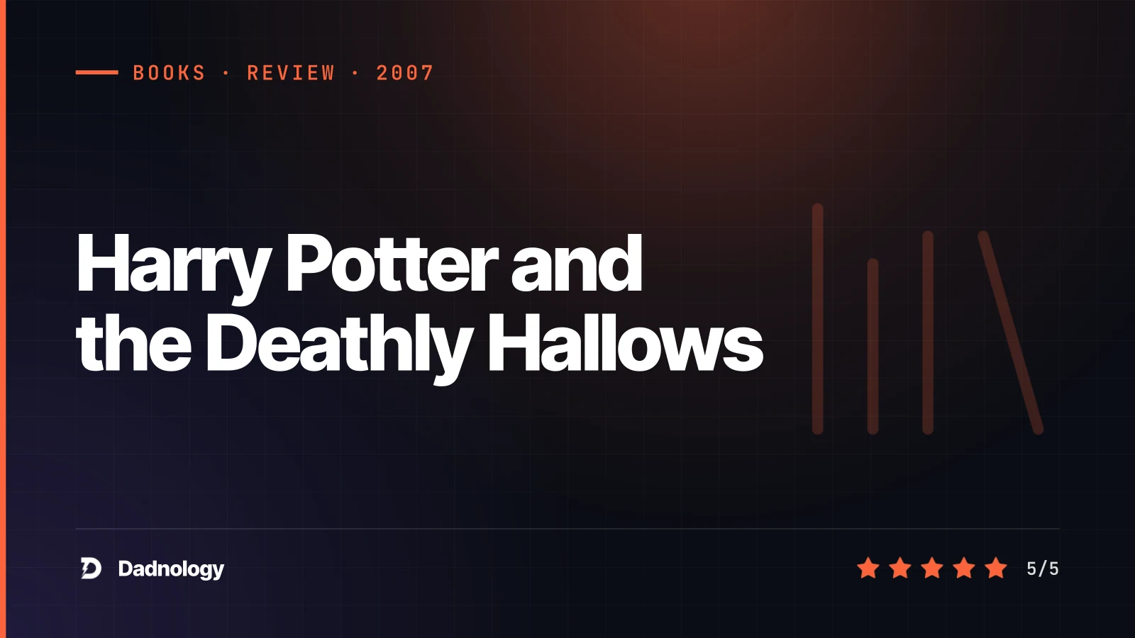 Dadnology title card: Harry Potter and the Deathly Hallows – The perfect finale