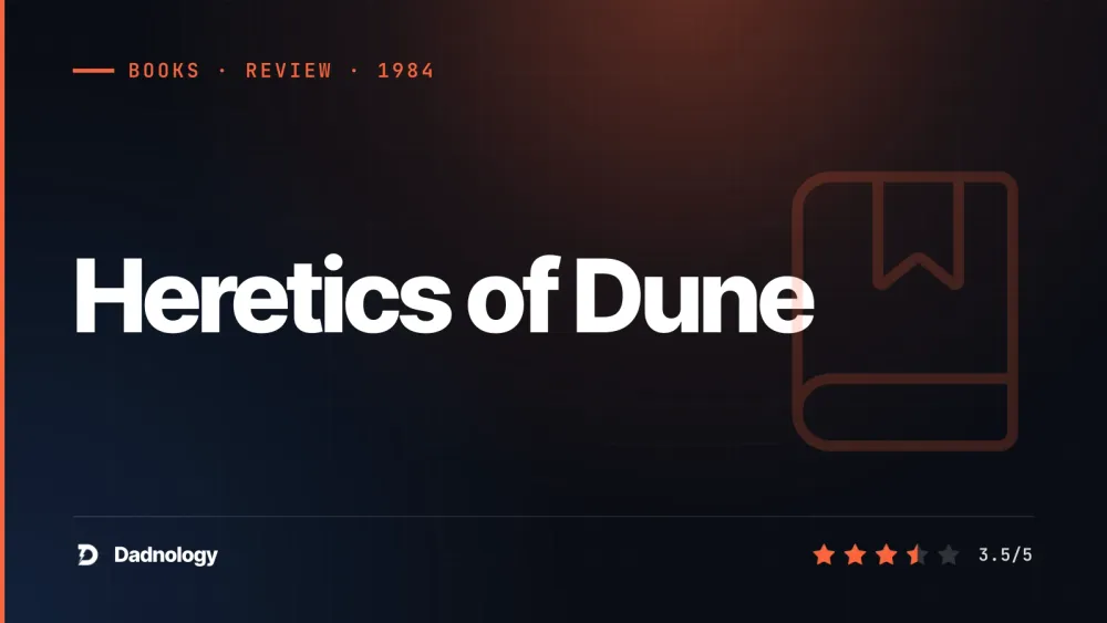 Dadnology title card: Heretics of Dune by Frank Herbert - The saga resets