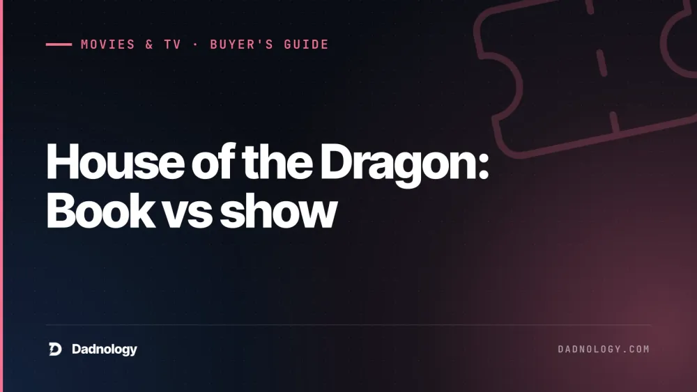 Dadnology title card: House of the Dragon: Book vs show – Fire & Blood explained