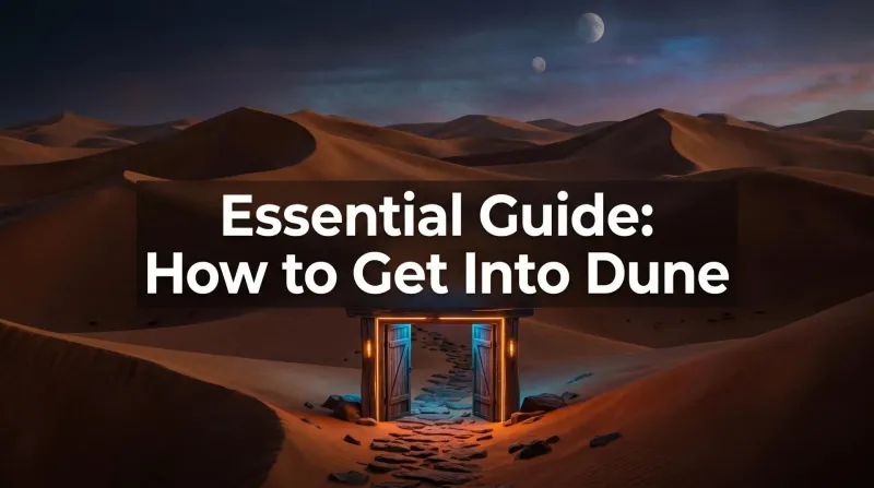 How to Get Into Dune - The Complete Beginner's Guide