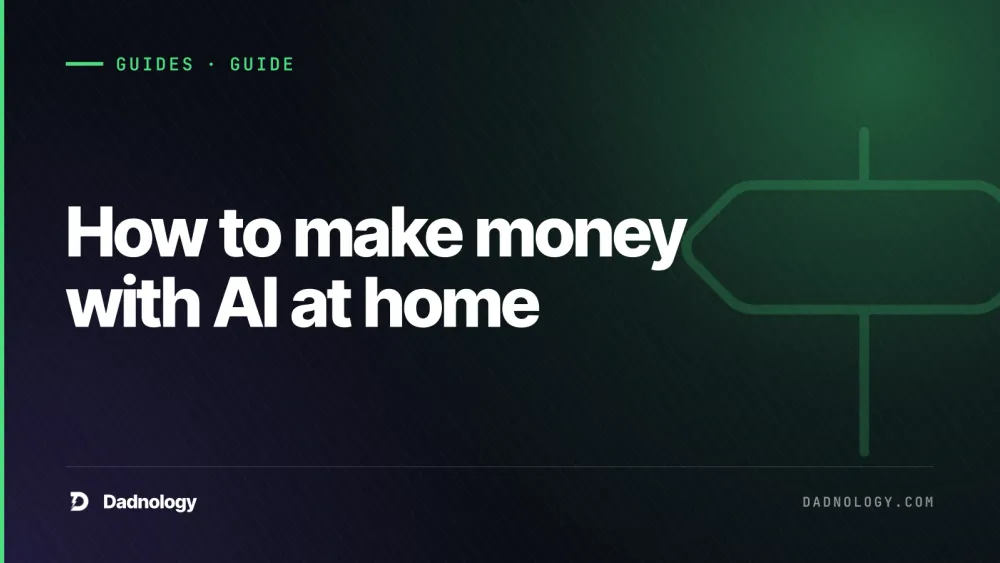 Dadnology title card: How to make money with AI at home: What actually works (and what's grift)