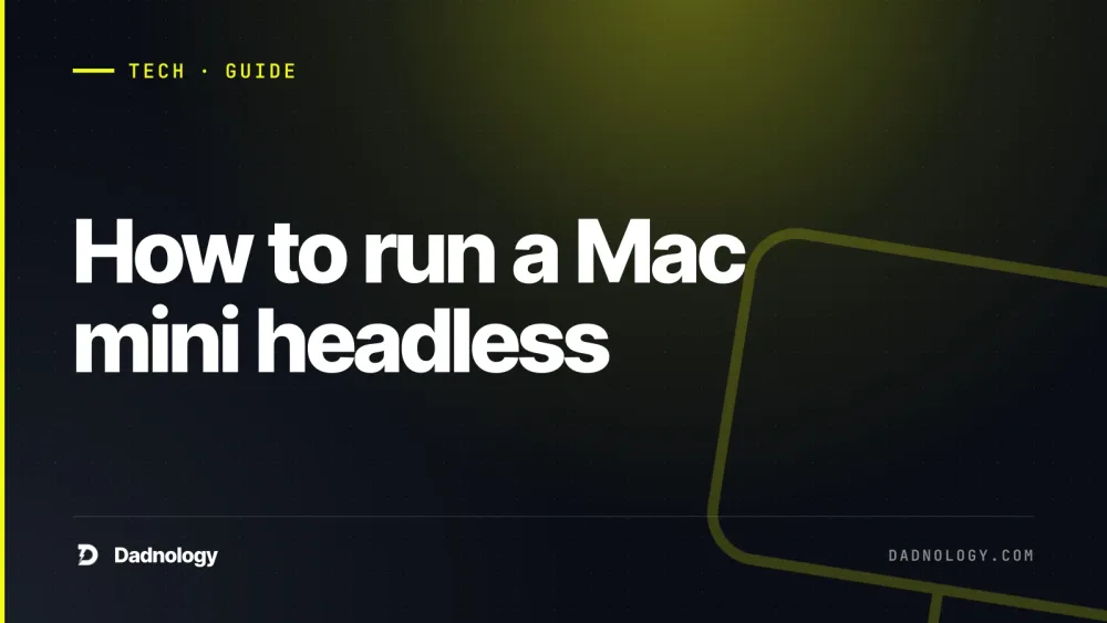 Dadnology title card: How to run a Mac mini headless (without the weird resolution problem)
