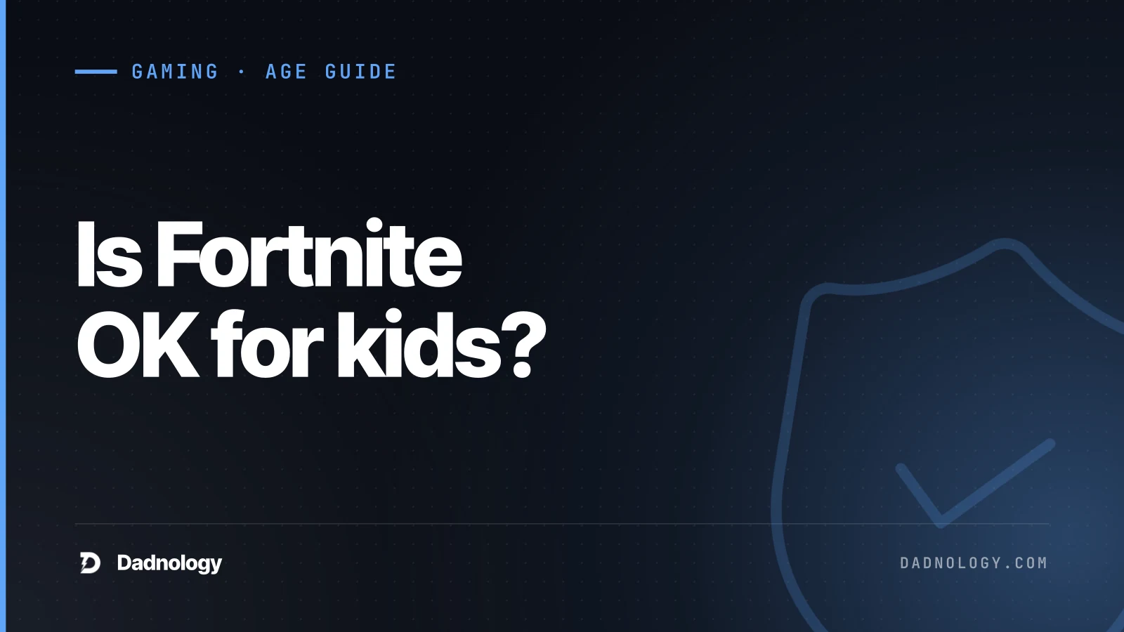 Dadnology title card: Is Fortnite OK for kids? A dad's honest age-rating guide