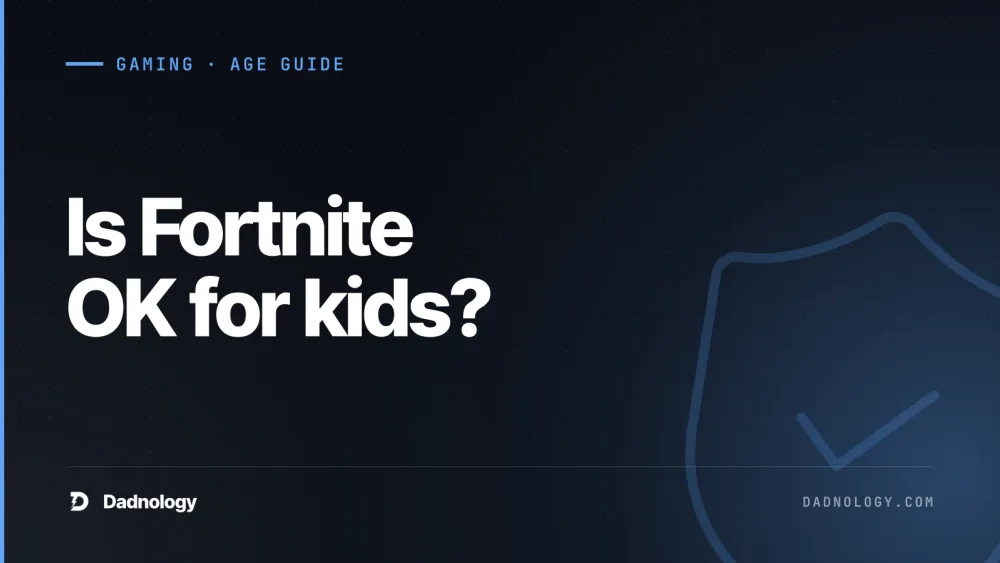 Dadnology title card: Is Fortnite OK for kids? A dad's honest age-rating guide