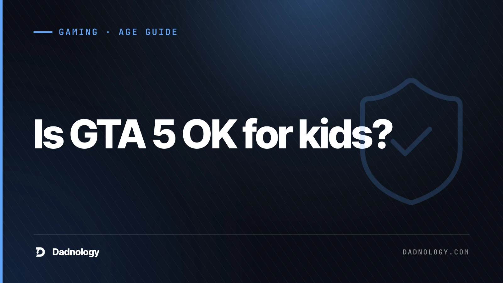 Dadnology title card: Is GTA 5 OK for kids? What's actually in the game, mission by mission