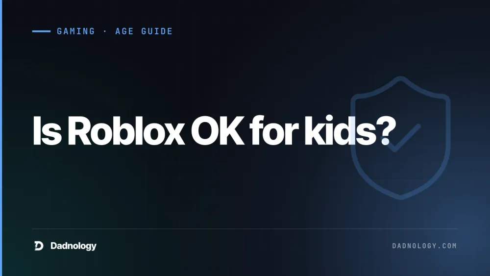Dadnology title card: Is Roblox OK for kids? A dad's guide to the 2026 age accounts