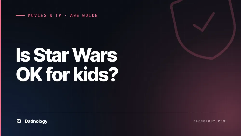 Dadnology title card: Is Star Wars OK for kids? A dad's film-by-film age guide