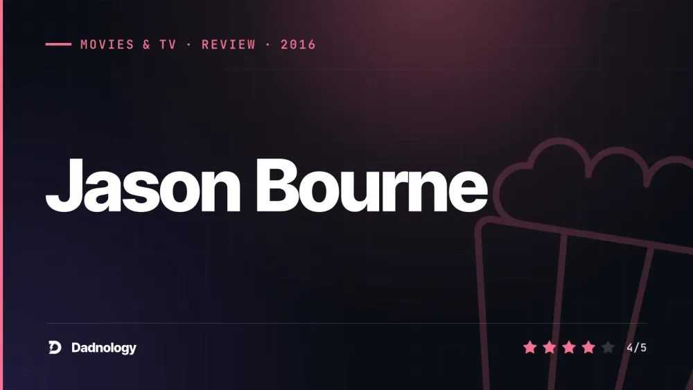 Dadnology title card: Jason Bourne (2016) review – The unfashionable defence