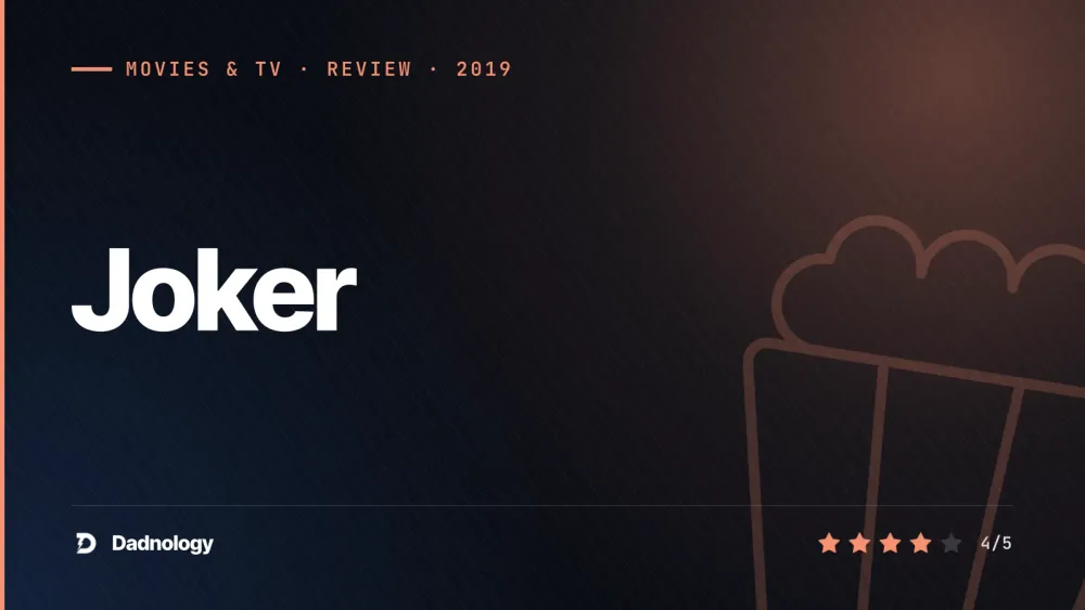 Dadnology title card: Joker (2019) review: Phoenix burns down the room