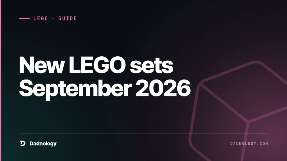 Dadnology title card: New LEGO sets September 2026: The best picks for dads and kids