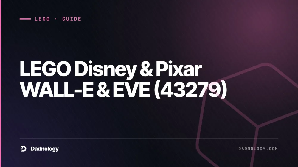 Dadnology title card: LEGO Disney & Pixar WALL-E & EVE (43279) – The perfect Christmas gift for display fans