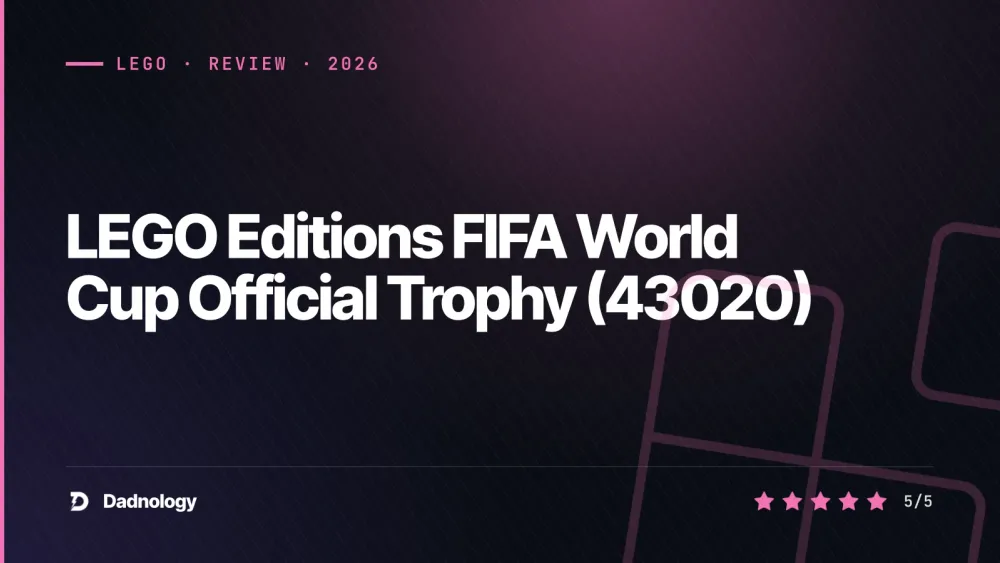 Dadnology title card: LEGO FIFA World Cup Trophy (43020) – The best gift in the line