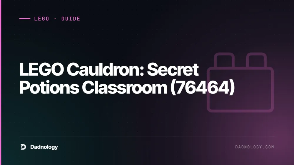 Dadnology title card: LEGO Cauldron: Secret Potions Classroom (76464) review