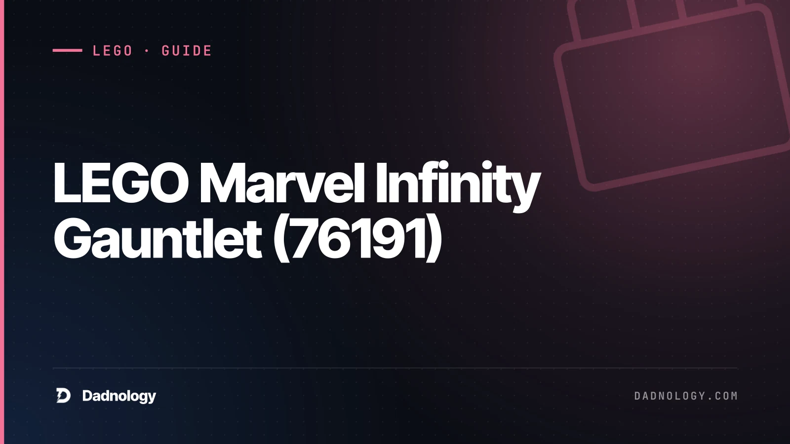 Dadnology title card: LEGO Marvel Infinity Gauntlet (76191) – The iconic Infinity Saga display