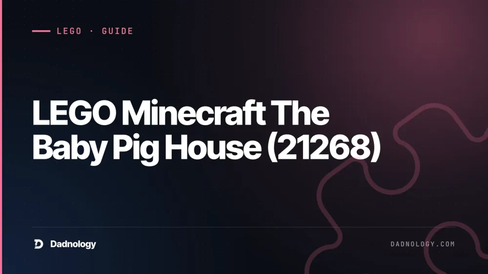 Dadnology title card: LEGO Minecraft The Baby Pig House (21268) - A great first set