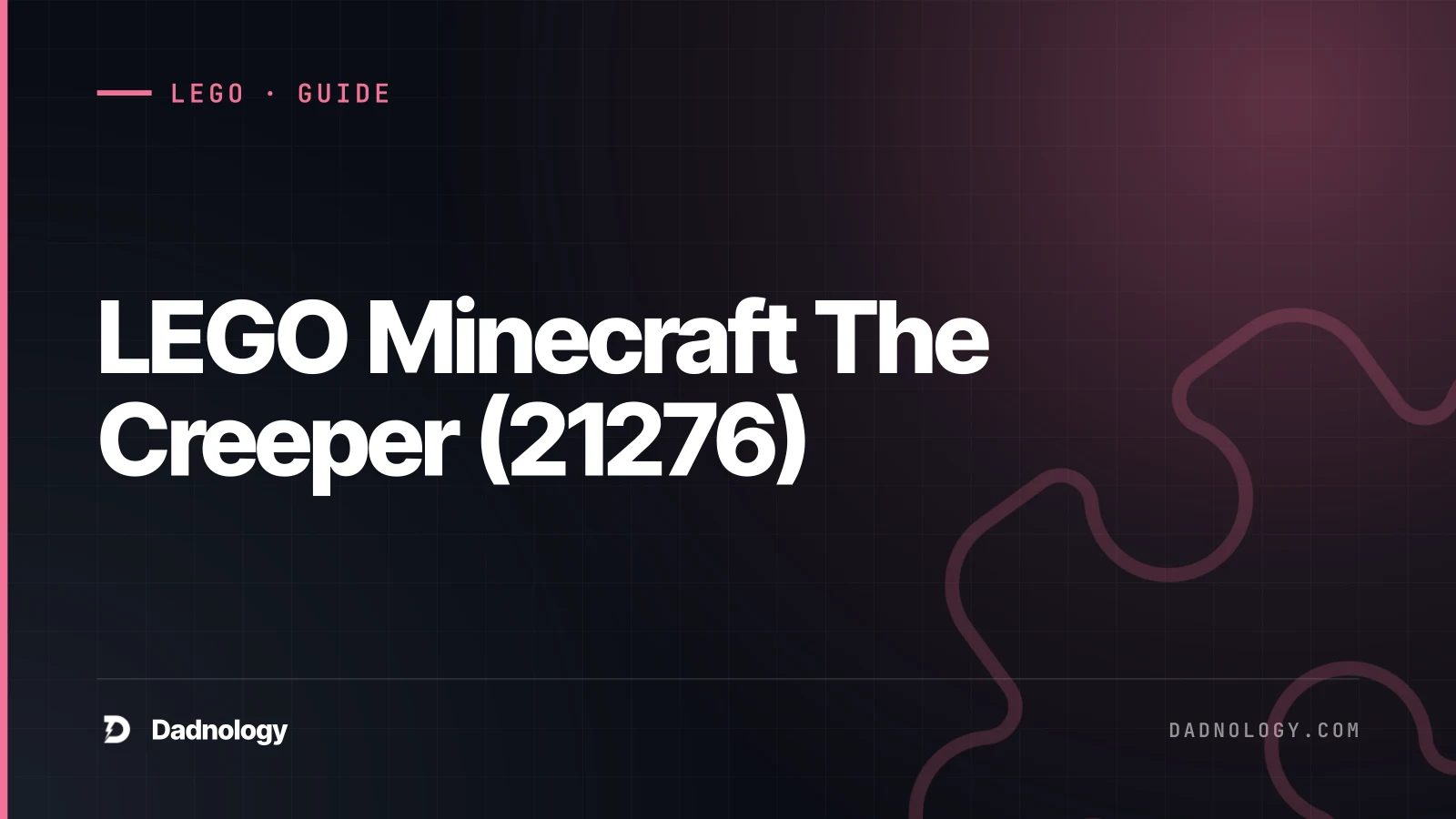 Dadnology title card: LEGO Minecraft The Creeper (21276) - The default shelf pick