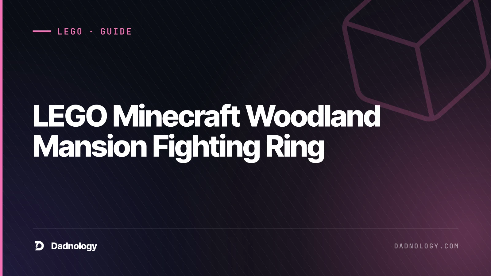 Dadnology title card: LEGO Minecraft Woodland Mansion Fighting Ring (21272)