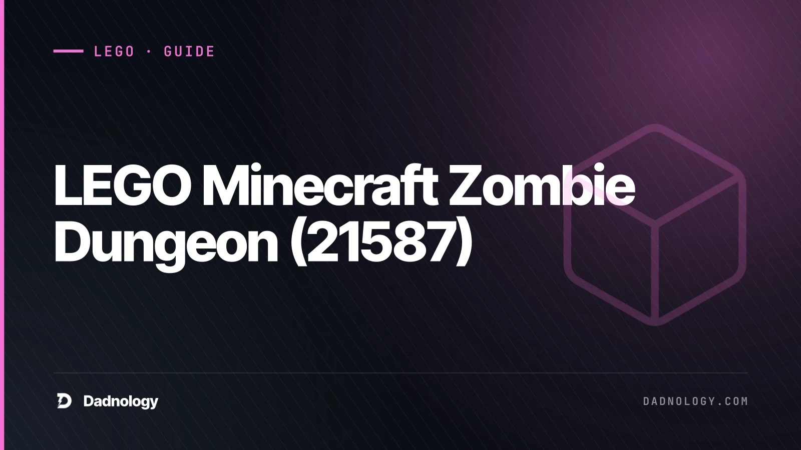 Dadnology title card: LEGO Minecraft Zombie Dungeon (21587) - A fight in a box